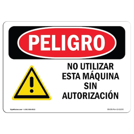 OSHA Danger, Do Not Operate Machine Unless Spanish, 24in X 18in Aluminum